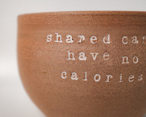 Shared Carbs Have No Calories Bowl #2